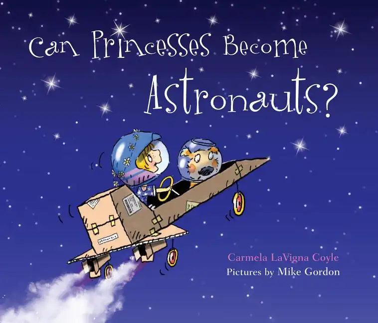 Can Princesses Become Astronauts? - Hardcover
