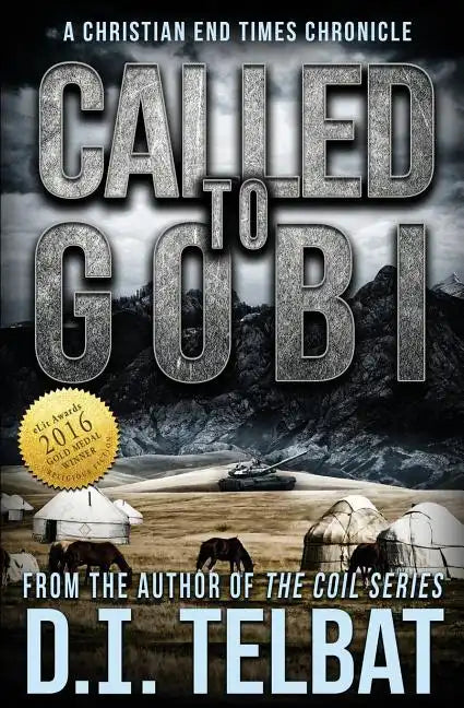 Called To Gobi: A Christian End Times Chronicle - Paperback