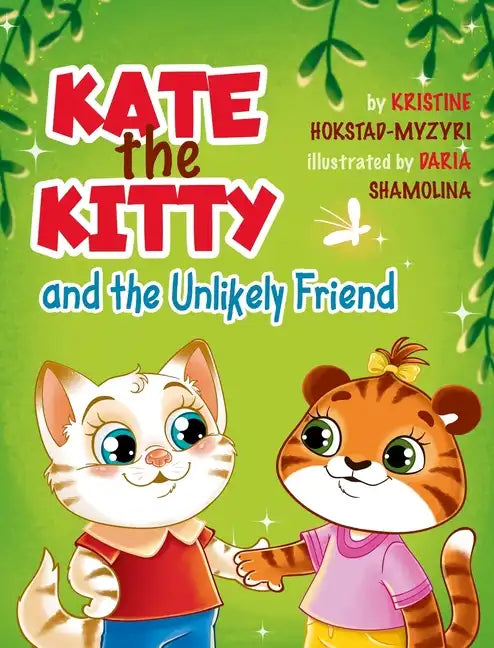 Kate the Kitty and the Unlikely Friend - Hardcover