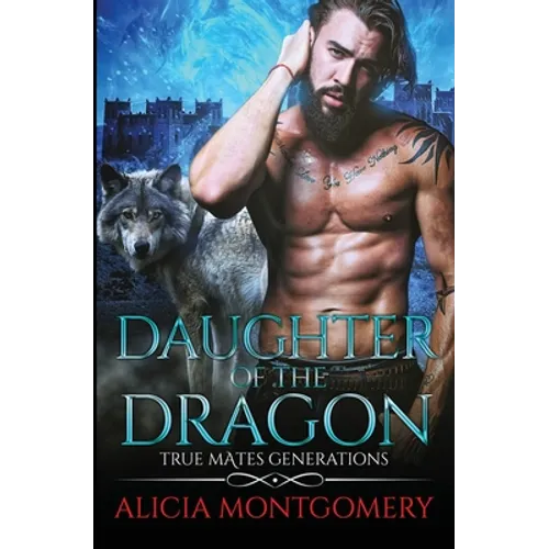 Daughter of the Dragon: True Mates Generations Book 6 - Paperback
