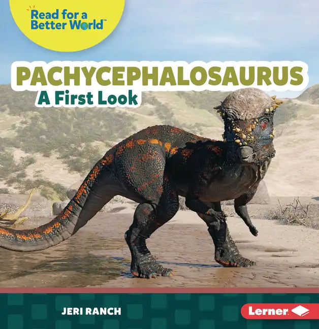Pachycephalosaurus: A First Look - Paperback