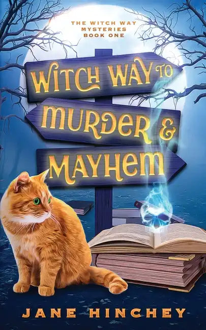 Witch Way to Murder & Mayhem: A Witch Way Paranormal Cozy Mystery #1 - Paperback