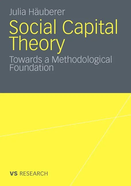 Social Capital Theory: Towards a Methodological Foundation - Paperback