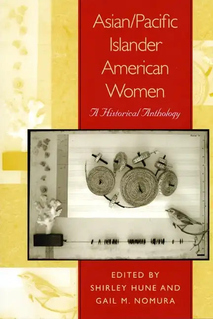 Asian/Pacific Islander American Women: A Historical Anthology - Paperback