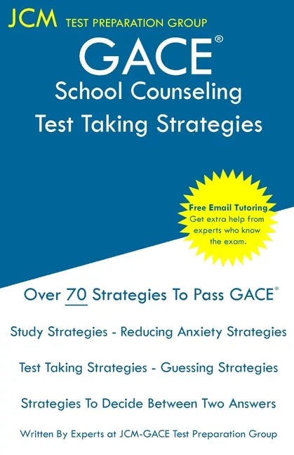 GACE School Counseling - Test Taking Strategies: GACE 103 Exam - GACE 104 Exam - Free Online Tutoring - New 2020 Edition - The latest strategies to pa - Paperback