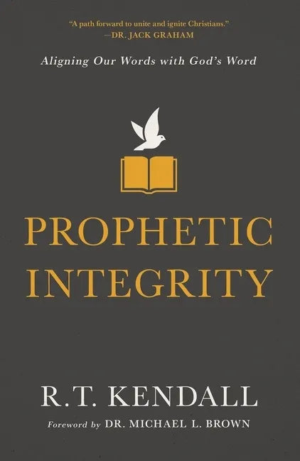Prophetic Integrity: Aligning Our Words with God's Word - Paperback