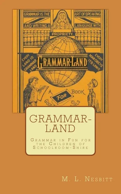 Grammar-Land: Grammar in Fun for the Children of Schoolroom-Shire - Paperback