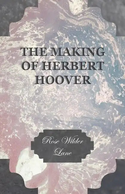 The Making Of Herbert Hoover - Paperback