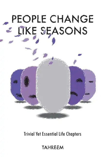 People Change Like Seasons: Trivial yet Essential Life Chapters - Paperback