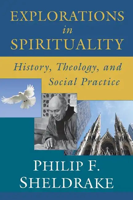 Explorations in Spirituality: History, Theology, and Social Practice - Paperback