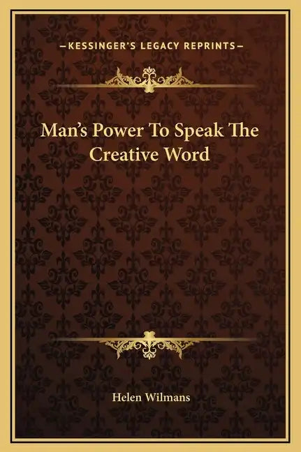 Man's Power to Speak the Creative Word - Hardcover