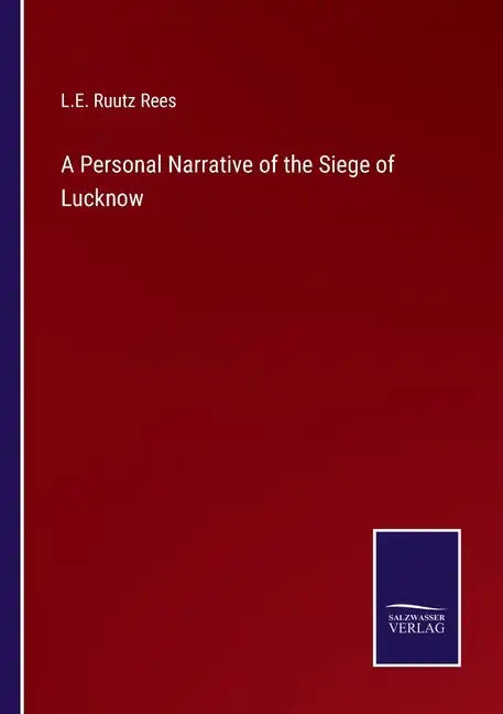 A Personal Narrative of the Siege of Lucknow - Paperback