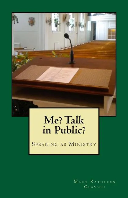 Me? Talk in Public?: The Ministry of Speaking - Paperback