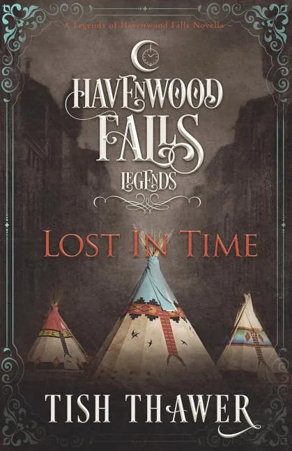 Lost in Time: A Legends of Havenwood Falls Novella - Paperback