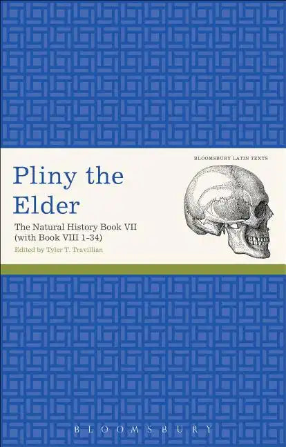 Pliny the Elder: The Natural History Book VII (with Book VIII 1-34) - Paperback