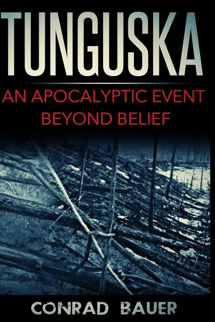 Tunguska: An Apocalyptic Event Beyond Belief - Paperback