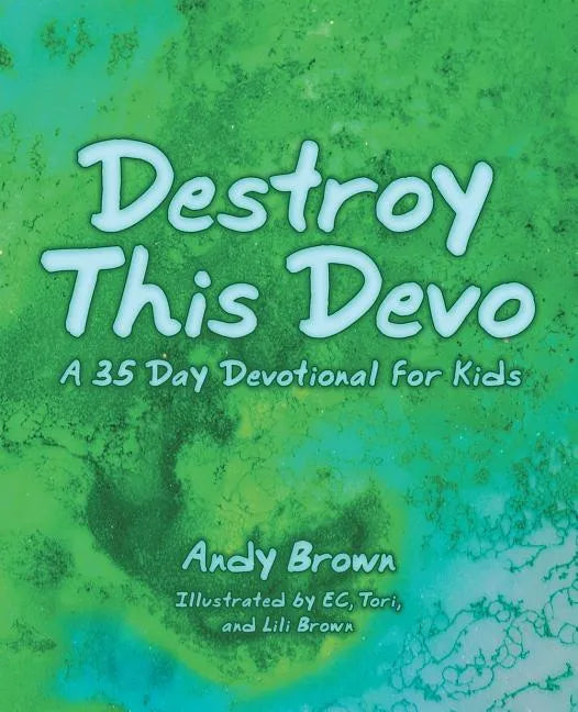 Destroy This Devo: A 35 Day Devotional for Kids - Paperback