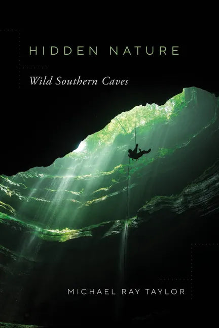 Hidden Nature: Wild Southern Caves - Paperback