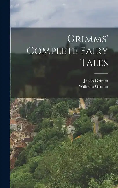 Grimms' Complete Fairy Tales - Hardcover