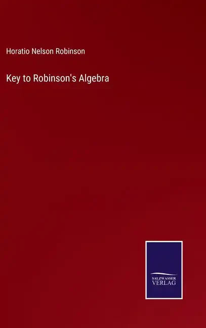 Key to Robinson's Algebra - Hardcover