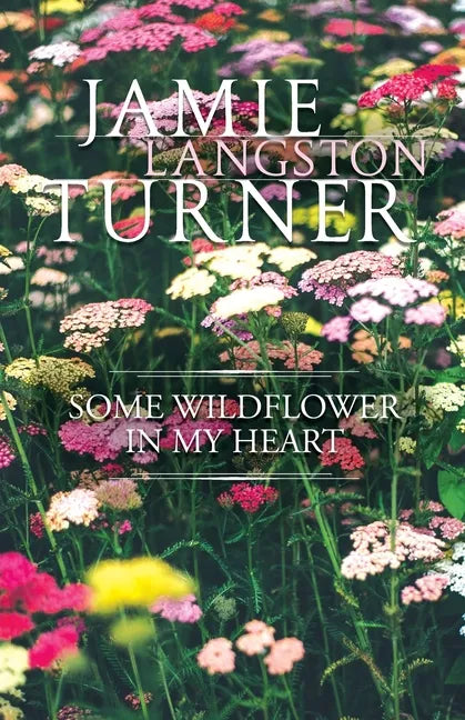 Some Wildflower in My Heart - Paperback