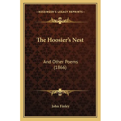 The Hoosier's Nest: And Other Poems (1866) - Paperback
