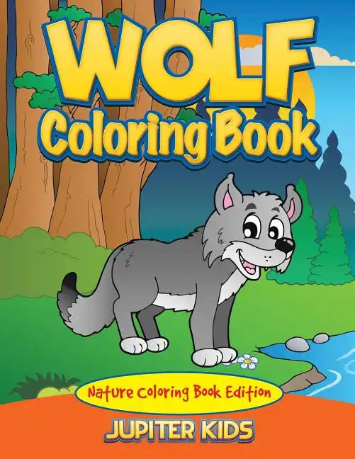 Wolf Coloring Book: Nature Coloring Book Edition - Paperback