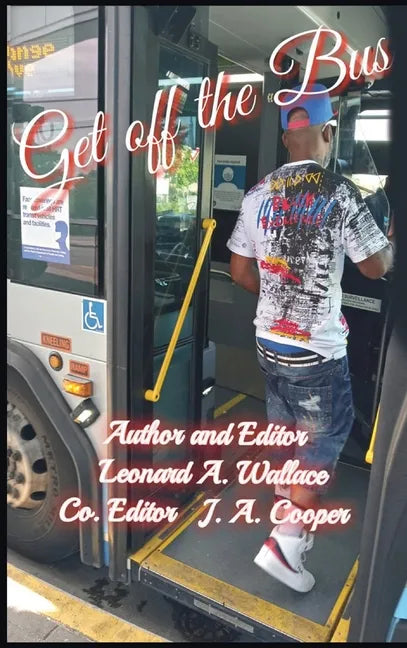 Get Off the Bus: Bulls*!t Undermining Your Success - Hardcover