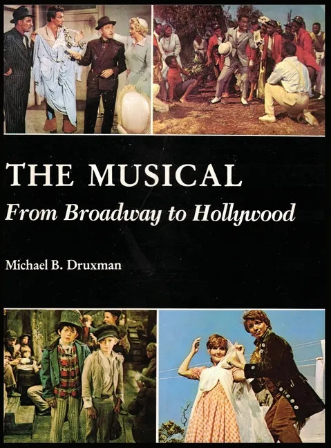 The Musical (hardback): From Broadway to Hollywood - Hardcover