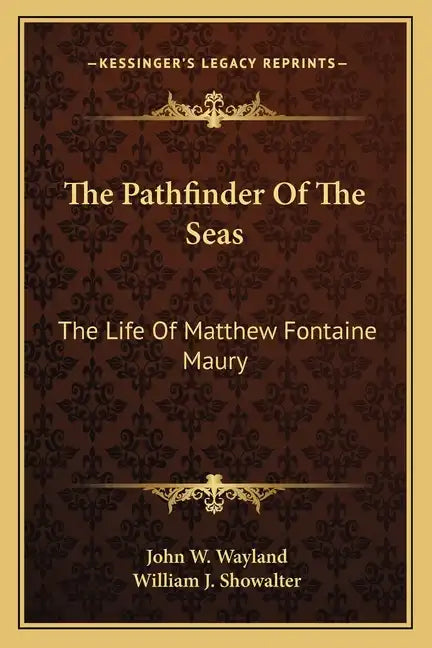 The Pathfinder of the Seas: The Life of Matthew Fontaine Maury - Paperback