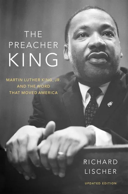 The Preacher King: Martin Luther King, Jr. and the Word that Moved America, updated edition - Paperback