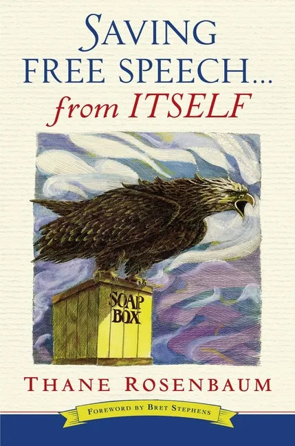 Saving Free Speech...from Itself - Hardcover