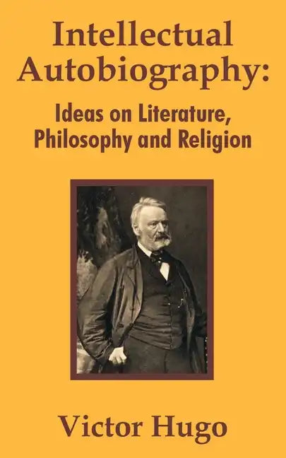 Intellectual Autobiography: Ideas on Literature, Philosophy and Religion - Paperback