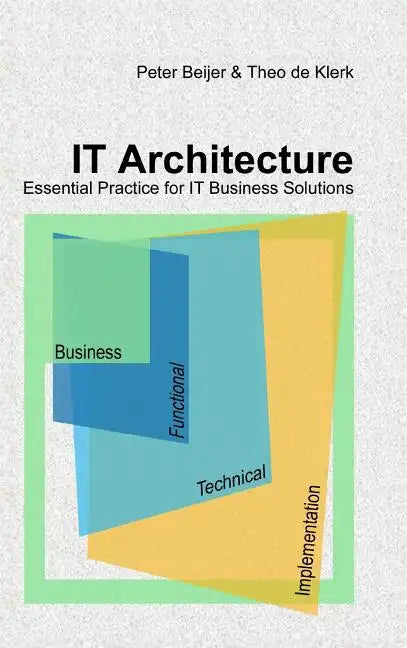 IT Architecture - Essential Practice for IT Business Solutions - Hardcover
