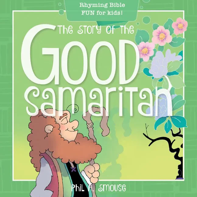 The Story of the Good Samaritan: Rhyming Bible Fun for Kids! - Paperback