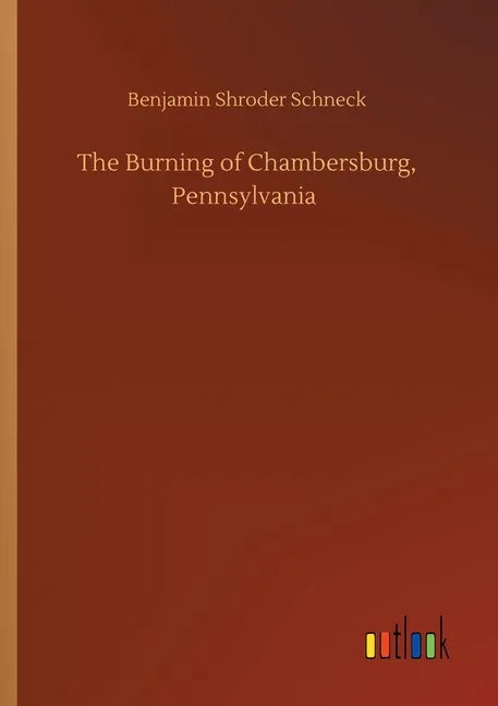 The Burning of Chambersburg, Pennsylvania - Paperback