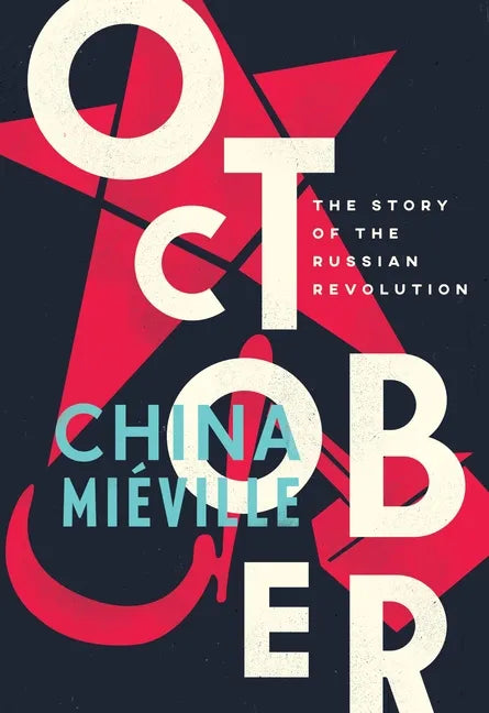 October: The Story of the Russian Revolution - Hardcover