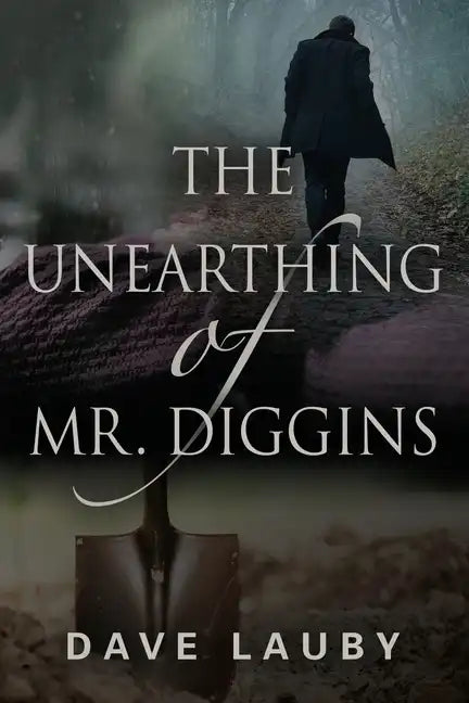 The Unearthing of Mr. Diggins - Paperback