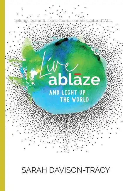Live Ablaze: And Light Up the World - Paperback