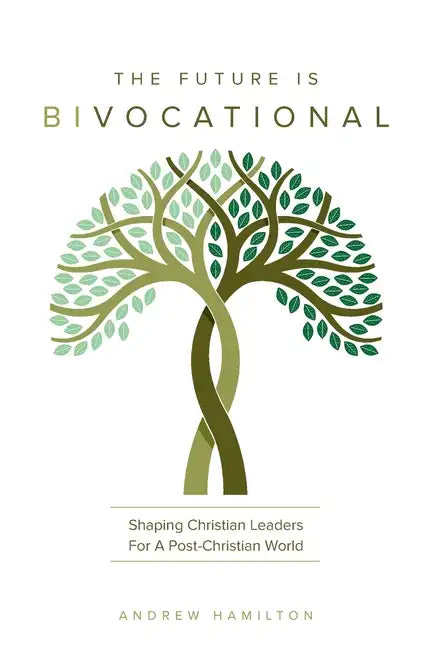 The Future Is Bivocational - Paperback