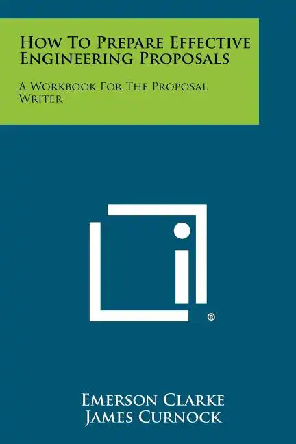 How to Prepare Effective Engineering Proposals: A Workbook for the Proposal Writer - Paperback