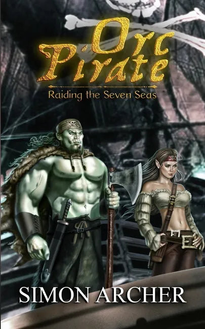 Orc Pirate: Raiding the Seven Seas - Paperback