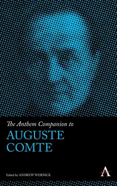 The Anthem Companion to Auguste Comte - Hardcover