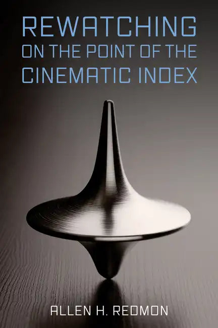 Rewatching on the Point of the Cinematic Index - Paperback