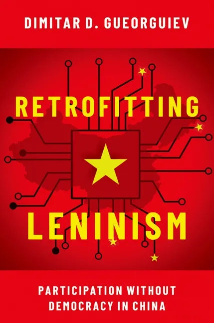 Retrofitting Leninism: Participation Without Democracy in China - Paperback
