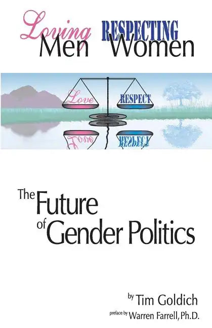 Loving Men, Respecting Women: The Future of Gender Politics - Paperback