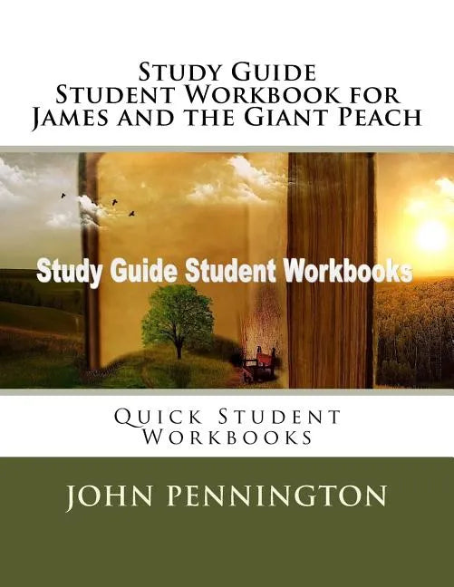 Study Guide Student Workbook for James and the Giant Peach: Quick Student Workbooks - Paperback