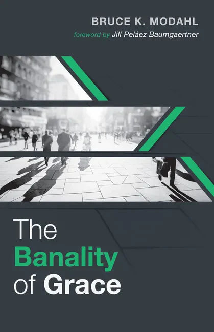 The Banality of Grace - Paperback