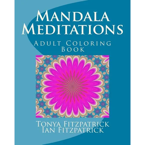 Mandala Meditations: Adult Coloring Book - Paperback