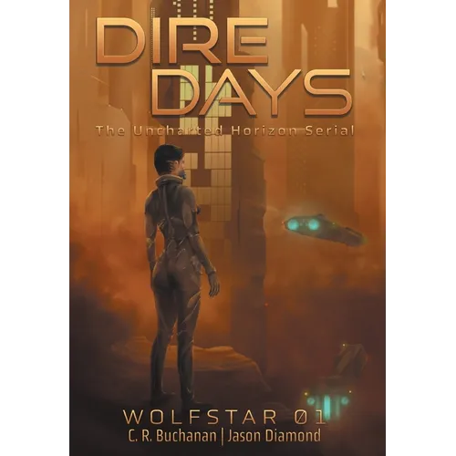 Dire Days: The Uncharted Horizon Serial - Hardcover